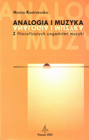 117 H. Kostrzewska Analogia i muzyka. Z filozoficznych zagadnień muzyki.JPG