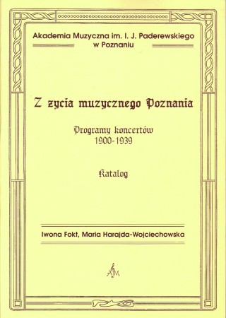 104 I. Fokt, M. Harajda-Wojciechowska Z życia muzycznego Poznania. Programy koncertów 1900-1939.JPG