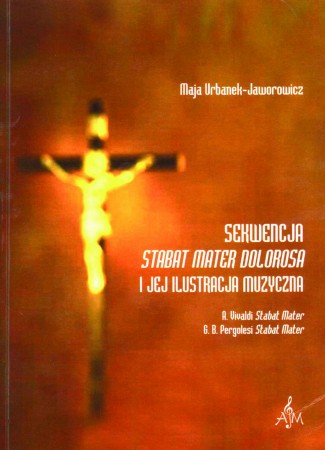 102 M. Urbanek-Jaworowicz Sekwencja Stabat mater Dolorosa i jej ilustracja muzyczna. A. Vivaldi Stabat Mater G. B. PergolesiStabat Mater.JPG