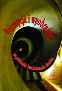 Percepcja i wyobraźnia w procesie kształcenia słuchu