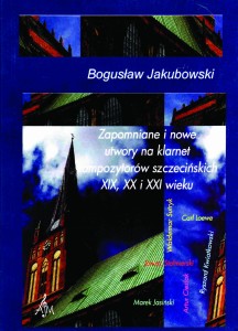 Zapomniane i nowe utwory na klarnet kompozytorów szczecińskich...