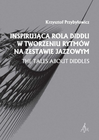 075 K. Przybyłowicz Inspirująca rola diddli w tworzeniu rytmów na zestawie jazzowym.jpg