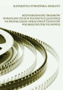 Różnorodność środków wykonawczych w pianistyce jazzowej...