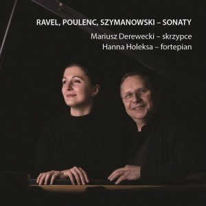 Ravel, Poulenc, Szymanowski – Sonaty
