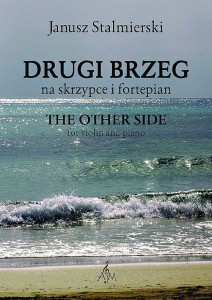 Drugi brzeg na skrzypce i fortepian, Janusz Stalmierski