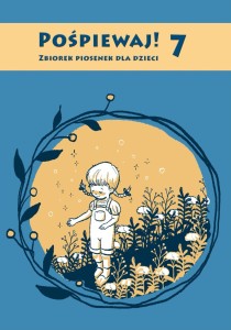 Pośpiewaj! Zbiorek piosenek dla dzieci 7