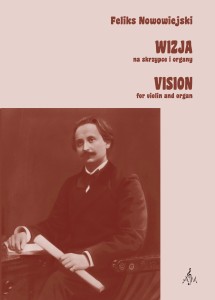 Feliks Nowowiejski - Wizja na skrzypce i organy